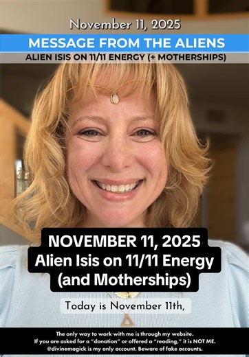 NOV 11, 2025 - Message from the Aliens: Alien Isis on 11/11 Energy (and Motherships). #everythingisenergy #alienisis #goddessisis #motherships #spirituality