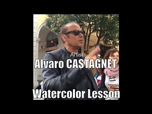 Alvaro CASTAGNET 's WATERCOLOR LESSON (a part of EPC Art Courses) 07