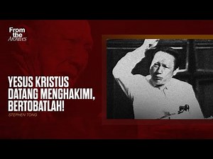 "Yesus Kristus Datang Menghakimi, Bertobatlah!" - Pdt. Dr. Stephen Tong | FTA #02