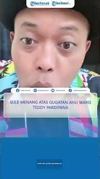 SULE Menang Atas Gugatan Ahlis Waris Teddy Pardiyana, Pihak Sana Banding Kekeuh Harus Masuk
