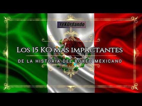 ReKOrdando (especial) - Los 15 KO mexicanos más impactantes de la historia