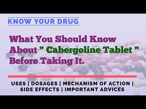 Cabergoline Tablet: Uses, Dosage, Mechanism of Action, Side Effects, and Important Advice
