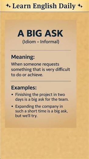 What does a big ask mean in English