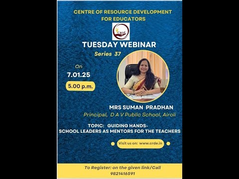 Tuesday Webinar Series - 37| CRDE | 𝐆𝐔𝐈𝐃𝐈𝐍𝐆 𝐇𝐀𝐍𝐃𝐒-𝐒𝐂𝐇𝐎𝐎𝐋 𝐋𝐄𝐀𝐃𝐄𝐑𝐒 𝐀𝐒 𝐌𝐄𝐍𝐓𝐎𝐑𝐒 𝐅𝐎𝐑 𝐓𝐇𝐄 𝐓𝐄𝐀𝐂𝐇𝐄𝐑𝐒