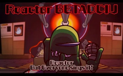 FNF：Reactor 但是所有人唱