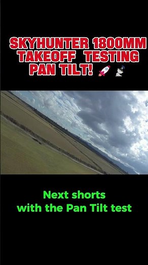 SkyHunter 1800mm Takeoff Testing Pan Tilt! 🚀📡