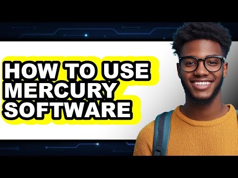 How to Use Mercury Software (full Guide)