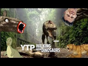 [YTP]- Walking with dinosaurs