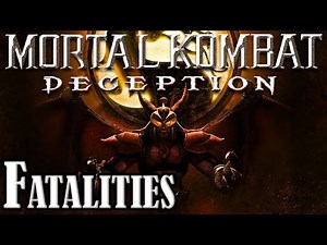 Mortal Kombat: Deception | All Fatalities