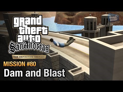 GTA San Andreas Definitive Edition - Mission #80 - Dam and Blast