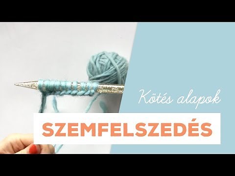 Kötés Alapok 1. - Szemfelszedés