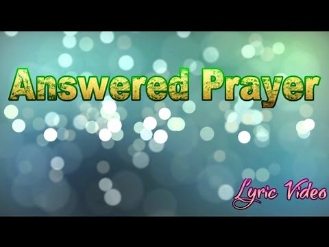 Answered Prayer with Lyrics