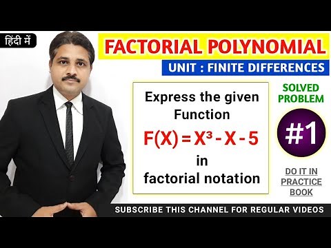 FACTORIAL POLYNOMIAL FACTORIAL NOTATION SOLVED PROBLEM 1 IN FINITE DIFFERENCES