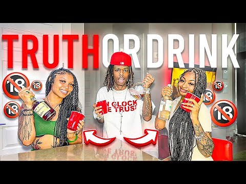 TRUTH OR DRINK *bad idea*