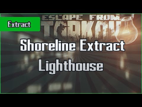 Lighthouse Extract - Shoreline - Scav - Escape From Tarkov EFT Exfil Guide for Beginners