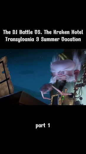 DJ Battle vs. Kraken in Hotel Transylvania 3