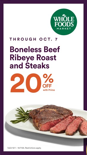 Boneless Beef Ribeye Roasts and Steaks are 20% off with Prime through 10/7. | Whole Foods Market