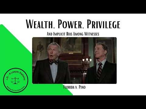 Wealth, Power & Privilege: Why Defense Witnesses May Truly Believe They're Right - FL v. Pino