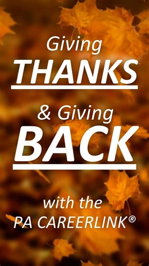 The PA CareerLink® is thankful for the employers, job seekers, and community partners that make our mission of workforce development possible! In November, look out for more information on how the PA CareerLink® gives back to our community through services like job search assistance, training reimbursement, and more. | PA CareerLink Westmoreland County at Youngwood