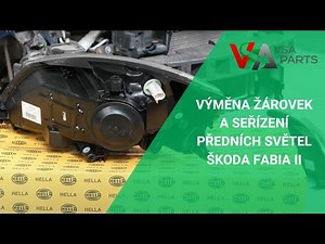Výměna žárovek a seřízení předních světel Škoda Fabia II | VSAPARTS.CZ