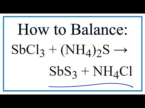 How to Balance SbCl3 + (NH4)2S = Sb2S3 + NH4Cl (and Type of Reaction)