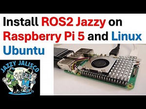 How to Correctly Install ROS2 Jazzy on Raspberry Pi 5 and Linux Ubuntu - Complete Tutorial