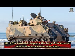 M113 The Battlefield Legend – The Story of the Armored Vehicle That Survived Decades of War