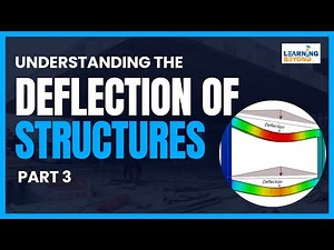 Understanding the Deflection of Structures: Practical Insights for Civil Engineers | Part 3