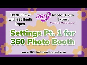 360 Settings Overview Pt 1 for Touchpix app with 360 Booth Expert, 360 Video Booth Business Start Up