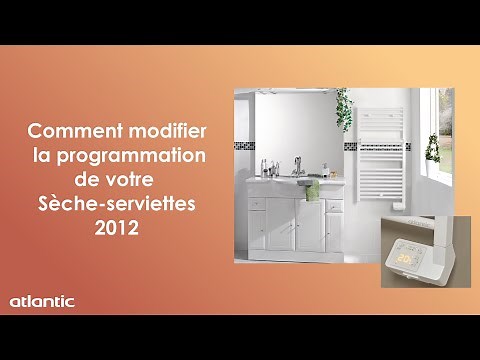 Comment programmer mon radiateur sèche-serviettes 2012 Atlantic ?