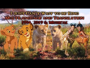 I Just Can’t Wait to be King - Lion King Multilanguage and Translation 1994, 2019 & Musical