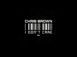 Chris Brown - I Don't Care