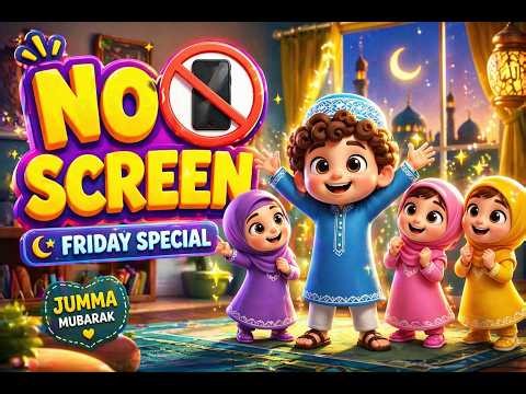 Friday No Screen Day 🚫📱 | Islamic Kids Rhyme | Jumma Song for Kids