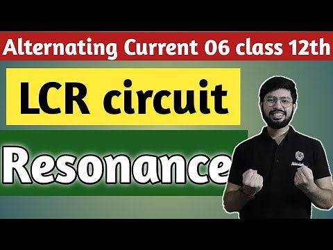 Alternating Current06: LCR circuit, Resonance in LCR circuit