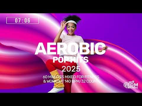 🔥 Aerobic Pop Hits 2025 – 140 BPM / 32 Count (60-Min Session)