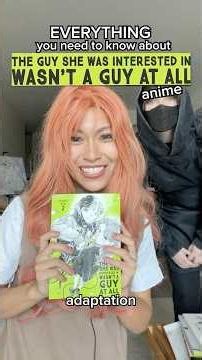 Everything you need to know about "The Guy She Was Interested Wasn't a Guy At All" anime