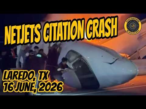 NetJets Citation Crash Laredo TX 6/16/26