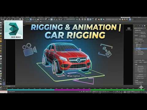 Rigging & Animation | Car Rigging | Autodesk 3DS Max