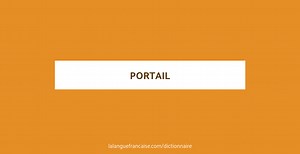 Définition de portail | Dictionnaire français