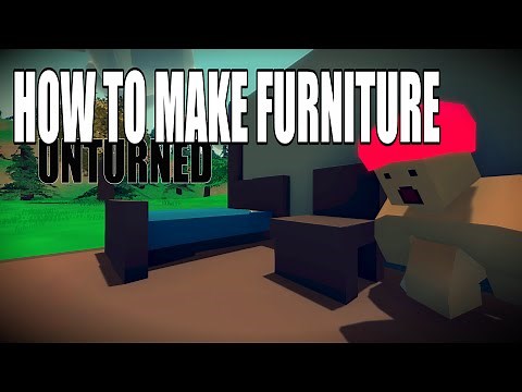 How to Build Furniture - Unturned Building Tutorial - Unturned 3.13.10.0