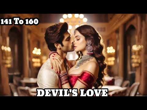 Devil's Love | डेविल का प्यार | Episode 141 To 160 | New Story | Create By Rani Novel world