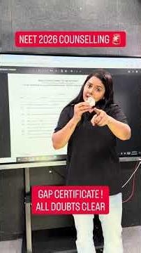 Gap Certificate for NEET 2026 Counselling complete details by Dr. Shipra Ma'am