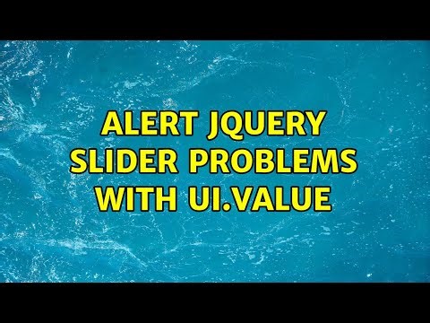 alert jquery slider problems with ui.value (3 Solutions!!)