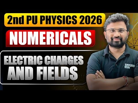 2ndPU Physics Numericals 2026 | Electric Charges and Fields | Important and Fixed Numerical
