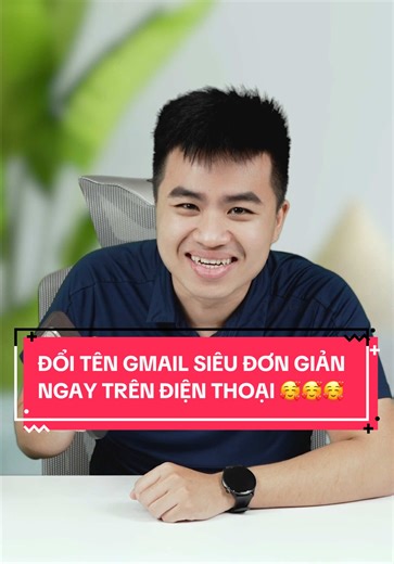 Hướng Dẫn Đổi Tên Gmail Đơn Giản Trên Điện Thoại