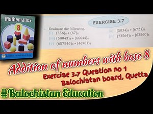Addition of numbers with base 8( exercise 3.7 Q 1) 8th class math Balochistan board, Quetta