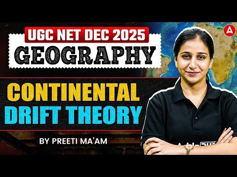 UGC NET Geography | UGC NET Geography Continental Drift Theory By Preeti Mam