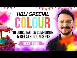 Colour in Coordination Compounds & Related Concepts | NEET 2025 | Neet Chemistry