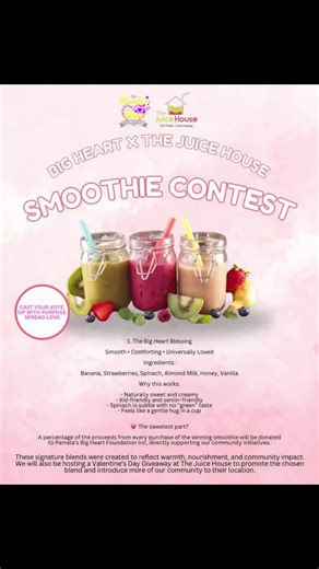 🥤✨ HELP US CHOOSE OUR SIGNATURE SMOOTHIE! ✨🥤 We’re teaming up with The Juice House and YOU get to decide! The winning smoothie will be announced and served at our Valentine’s Day Sweet Treats & Smoothies Giveaway. A portion of proceeds will support Pamela’s Big Heart Foundation Inc. 🕙 Vote. 🥤 Sip. 💗 Serve community. Google form link: https://docs.google.com/forms/d/e/1FAIpQLSciOHCd87I6Yo0XcS5IscdAdG0vBL3IUafzXilbveXf04S50Q/viewform?usp=publish-editor 🗳️ VOTING IS OPEN 🕙 Tonight at 10:00 P