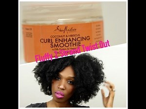 Shea Moisture Curl Enhancing Smoothie Tutorial| Fluffy Two Strand Twist Out
